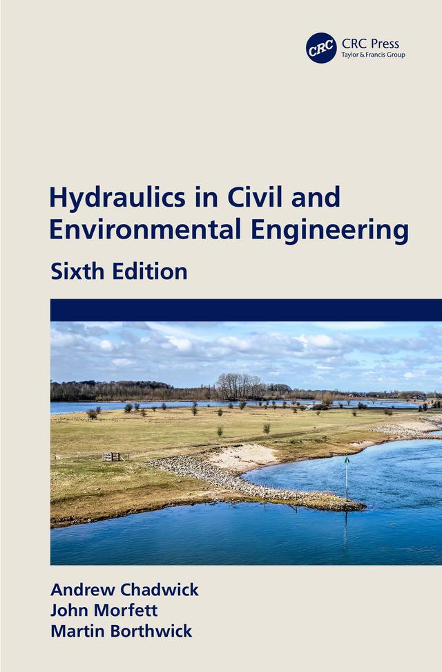 Hydraulics in Civil and Environmental Engineering by Andrew Chadwick, John Morfett, Martin Borthwick
