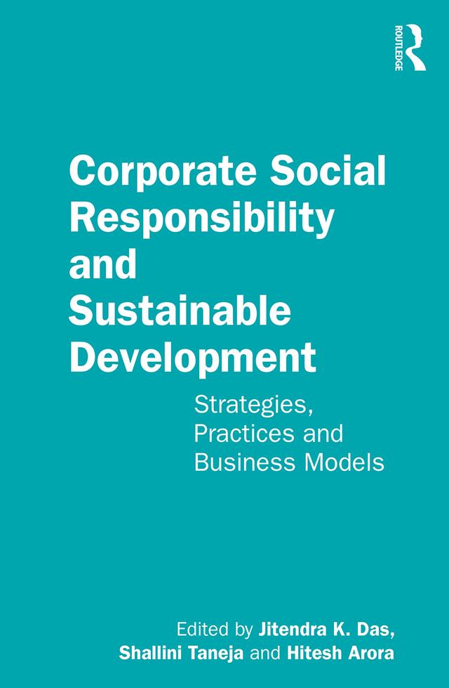 Corporate Social Responsibility and Sustainable Development by Hitesh Arora, Jitendra K. Das, Shallini Taneja