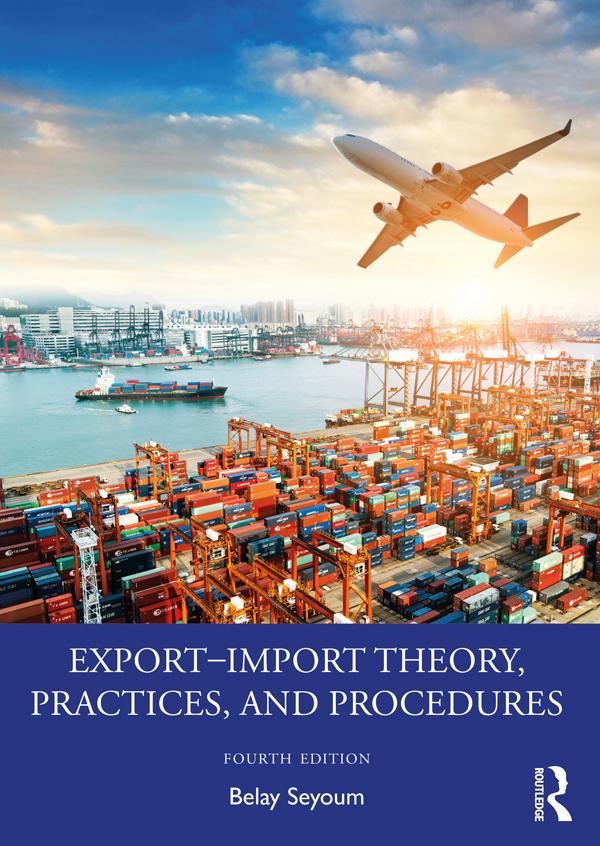 Export–Import Theory, Practices, and Procedures by Belay Seyoum