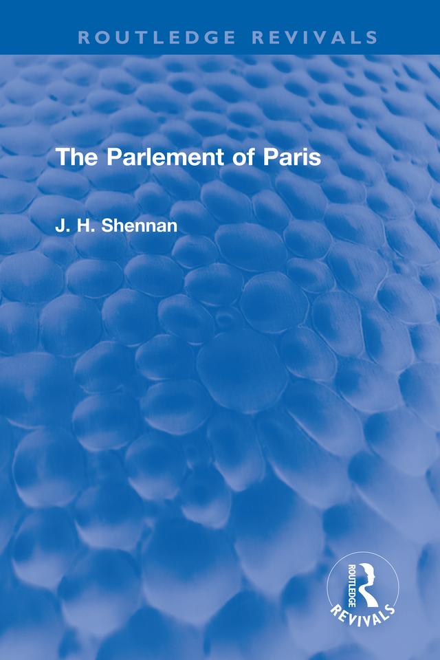 The Parlement of Paris by J. H. Shennan