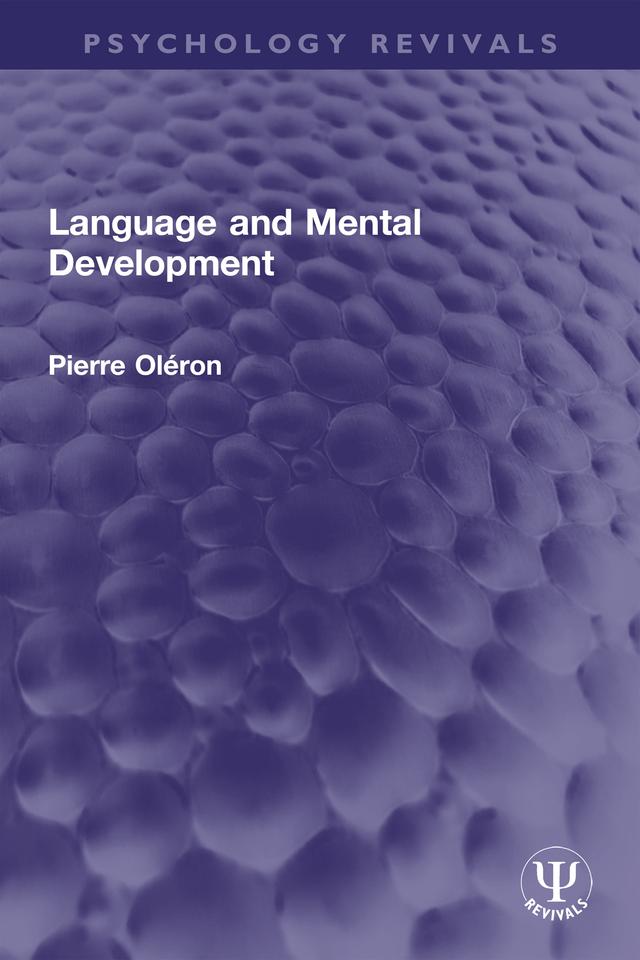 Language and Mental Development by Pierre Oléron, Raymond P. Lorion