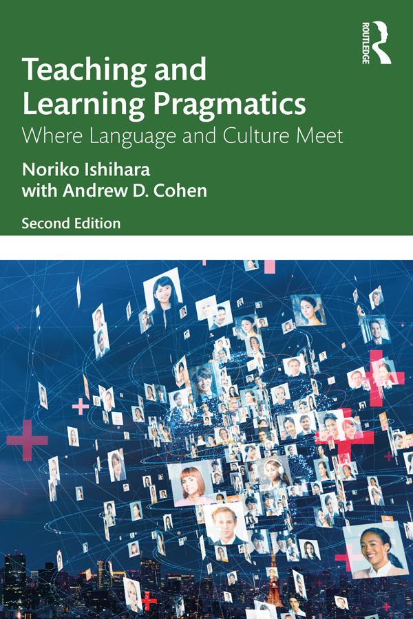 Teaching and Learning Pragmatics by Andrew D. Cohen, Noriko Ishihara