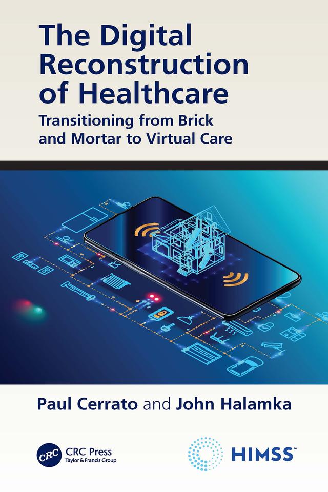 The Digital Reconstruction of Healthcare by John Halamka, Paul Cerrato