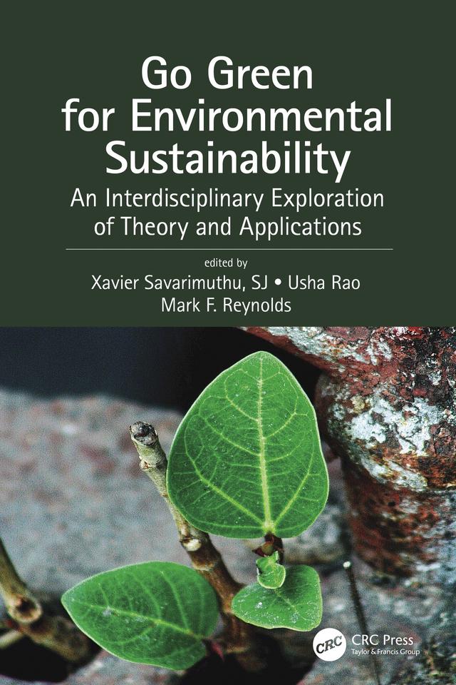 Go Green for Environmental Sustainability by Mark F. Reynolds, Usha Rao, Xavier Savarimuthu, SJ
