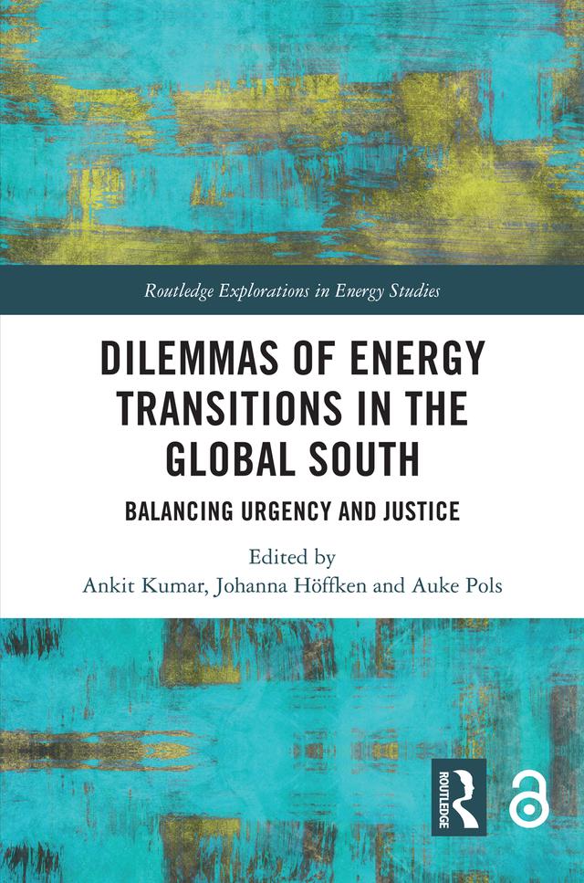 Dilemmas of Energy Transitions in the Global South by Ankit Kumar, Auke Pols, Johanna Höffken