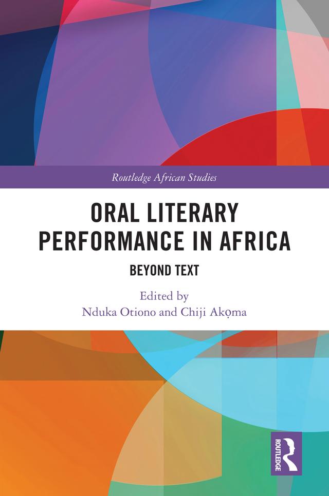 Oral Literary Performance in Africa by Chiji Akọma, Nduka Otiono