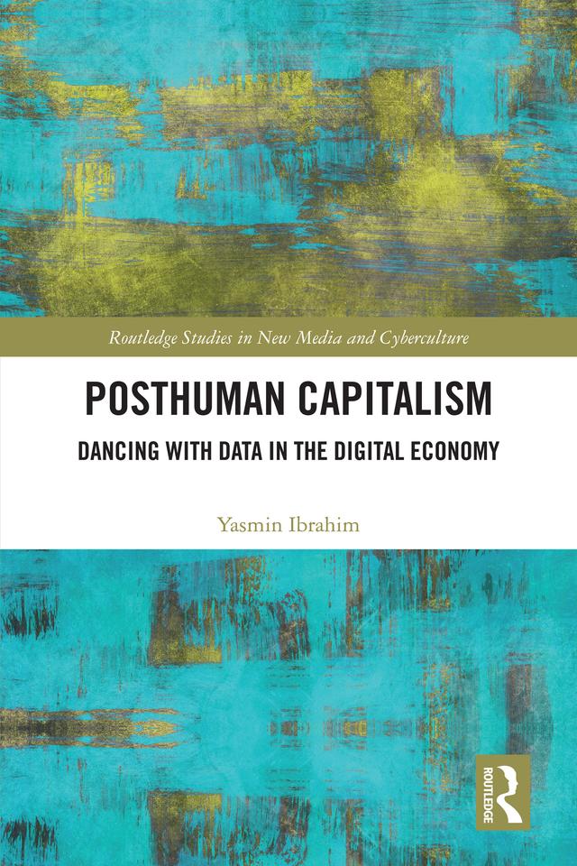 Posthuman Capitalism by Yasmin Ibrahim