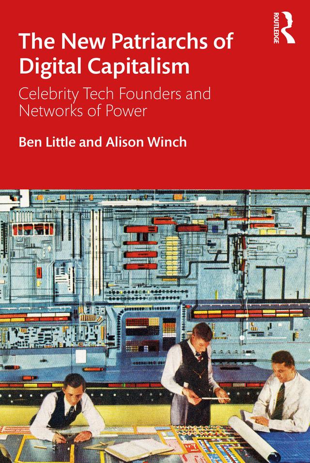 The New Patriarchs of Digital Capitalism by Alison Winch, Ben Little