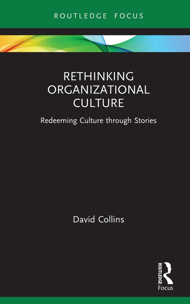 Rethinking Organizational Culture by David Collins