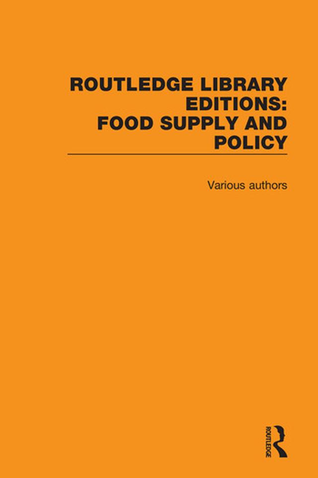 Routledge Library Editions: Food Supply and Policy by Various