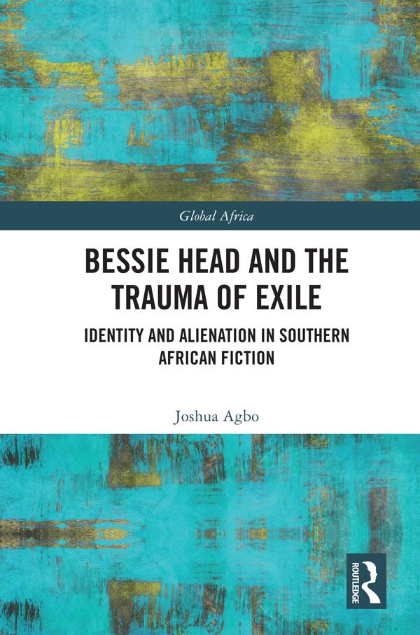 Bessie Head and the Trauma of Exile by Joshua Agbo