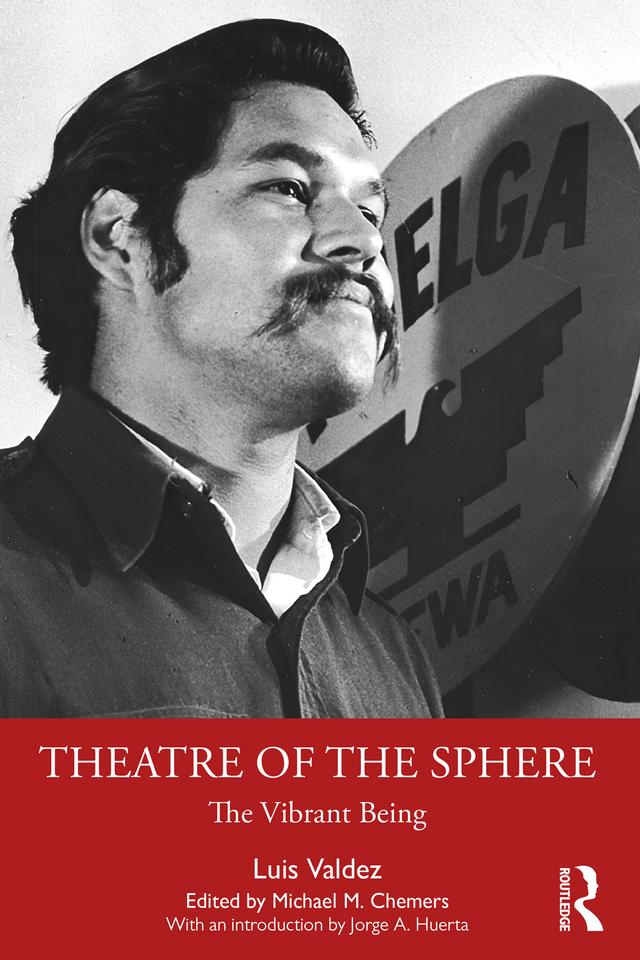 Theatre of the Sphere by Luis Valdez, Michael Chemers