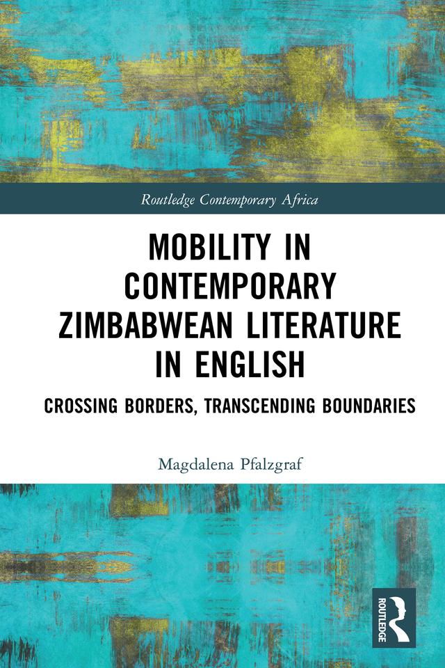 Mobility in Contemporary Zimbabwean Literature in English by Magdalena Pfalzgraf