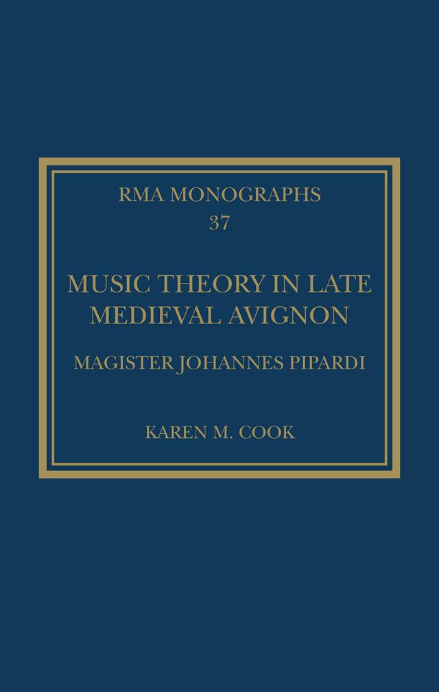 Music Theory in Late Medieval Avignon by Karen M. Cook