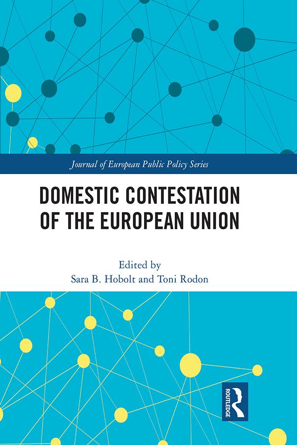 Domestic Contestation of the European Union by Sara B. Hobolt, Toni Rodon