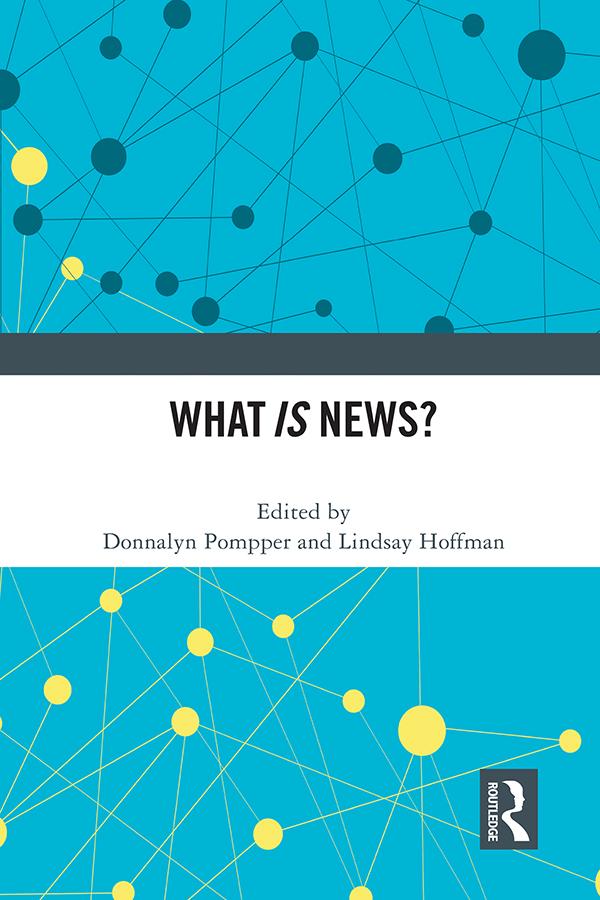 What IS News? by Donnalyn Pompper, Lindsay Hoffman