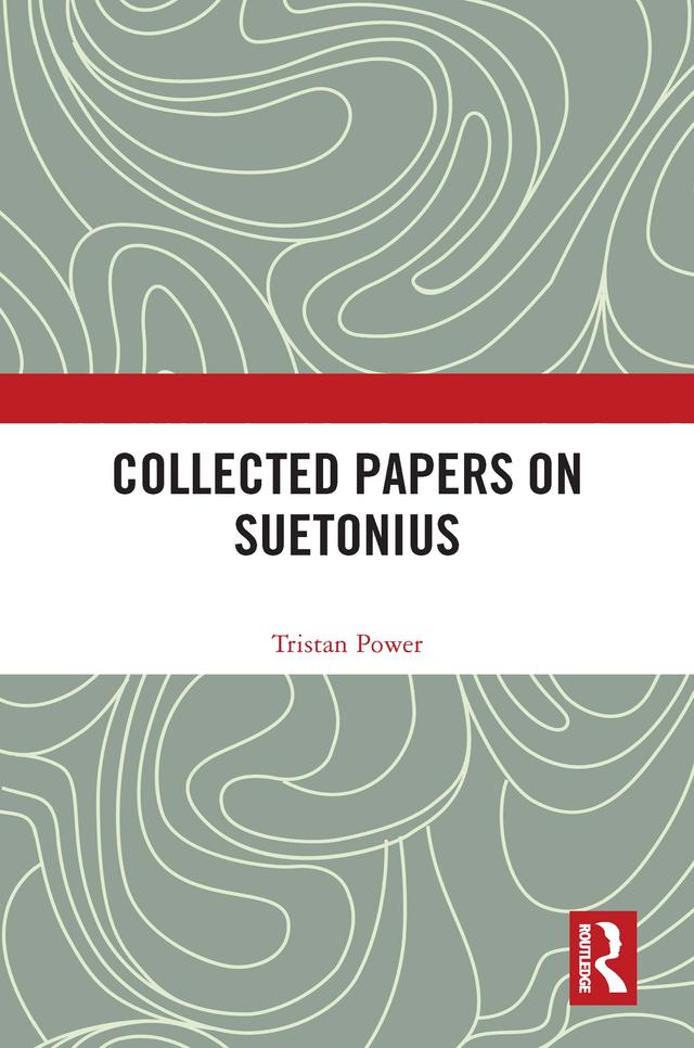 Collected Papers on Suetonius by Tristan Power