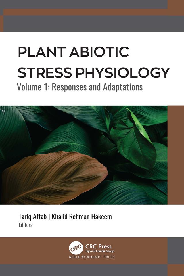 Plant Abiotic Stress Physiology by Khalid Rehman Hakeem, Tariq Aftab