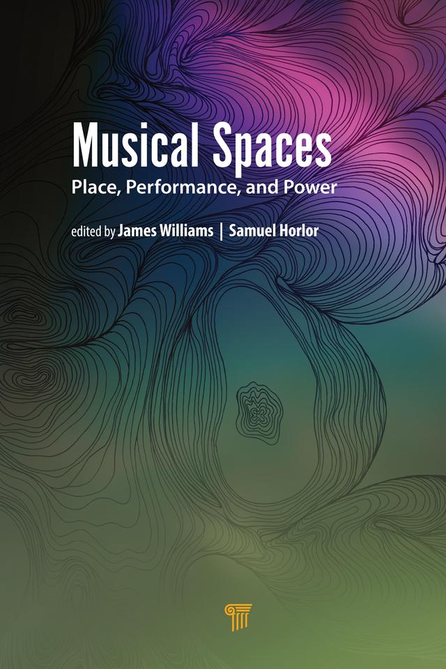 Musical Spaces by James Williams, Samuel Horlor
