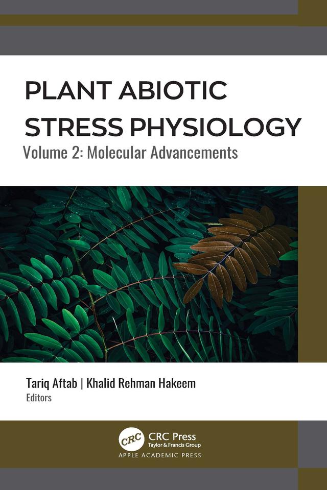 Plant Abiotic Stress Physiology by Khalid Rehman Hakeem, Tariq Aftab