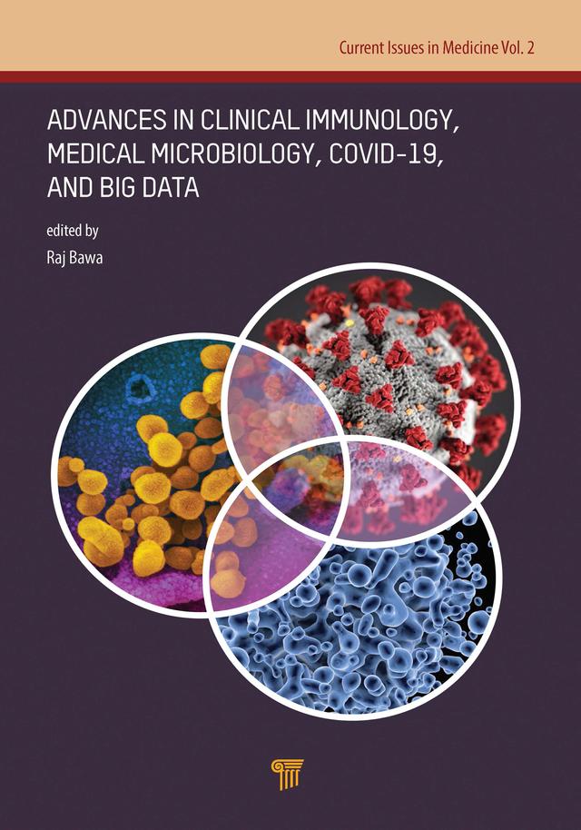 Advances in Clinical Immunology, Medical Microbiology, COVID-19, and Big Data by Raj Bawa