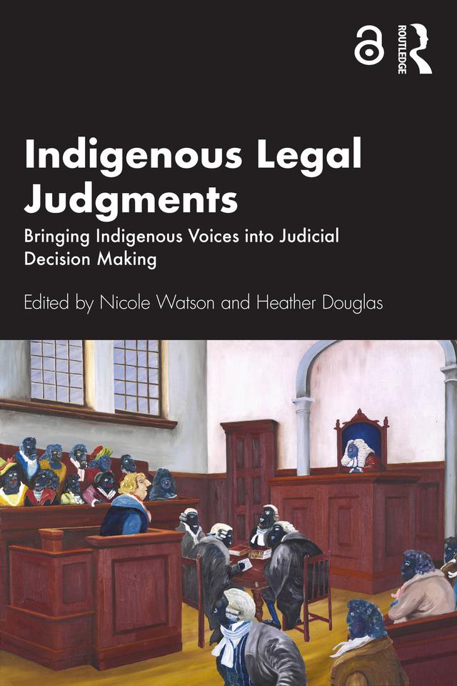 Indigenous Legal Judgments by Heather Douglas, Nicole Watson
