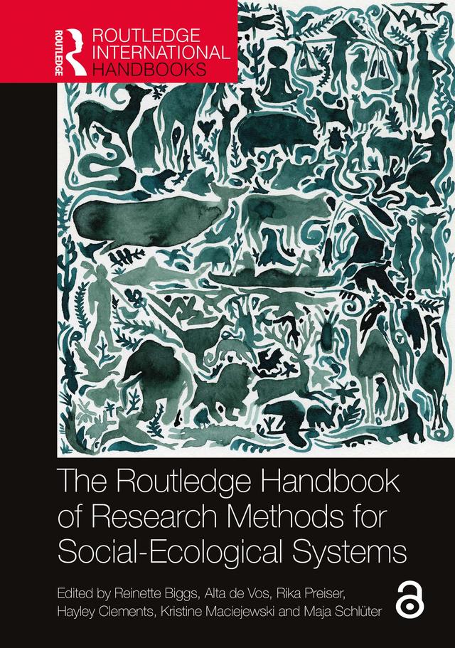 The Routledge Handbook of Research Methods for Social-Ecological Systems by Alta de Vos, Hayley Clements, Kristine Maciejewski, Maja Schlüter, Reinette Biggs, Rika Preiser