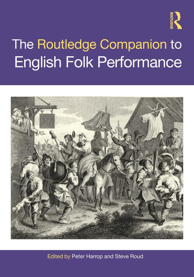 The Routledge Companion to English Folk Performance by Peter Harrop, Steve Roud