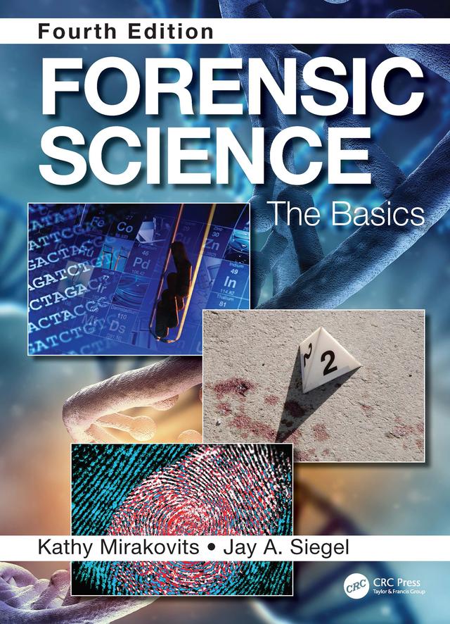 Forensic Science by Jay A Siegel, Kathy Mirakovits