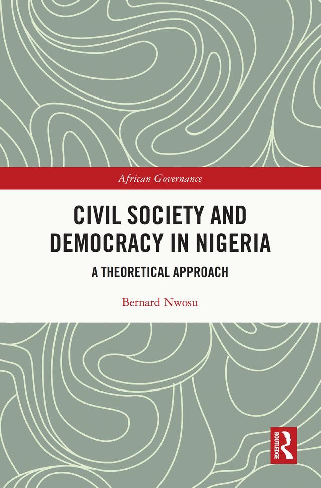 Civil Society and Democracy in Nigeria by Bernard Nwosu