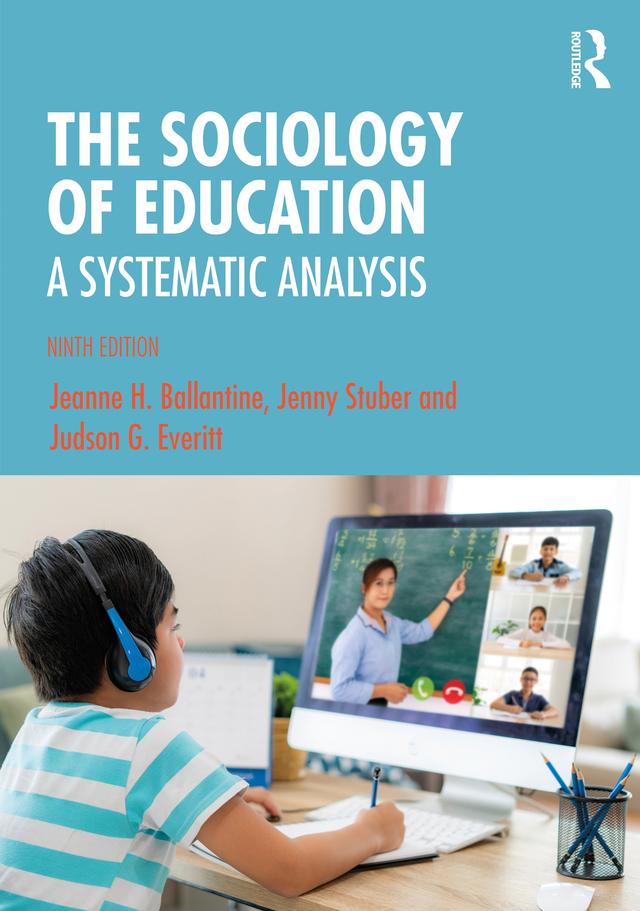 The Sociology of Education by Jeanne Ballantine, Jenny Stuber, Judson Everitt