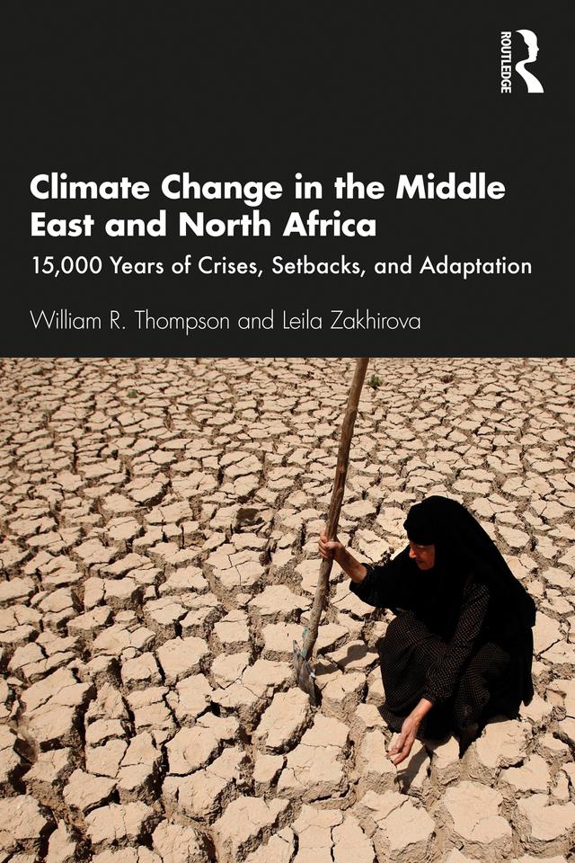 Climate Change in the Middle East and North Africa by Leila Zakhirova, William R. Thompson