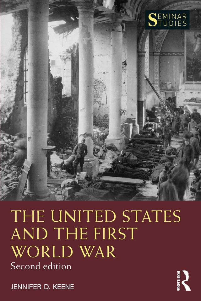 The United States and the First World War by Jennifer D. Keene