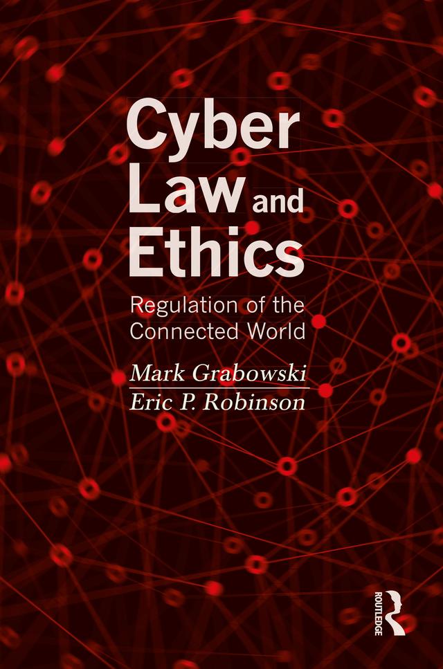 Cyber Law and Ethics by Eric P. Robinson, Mark Grabowski
