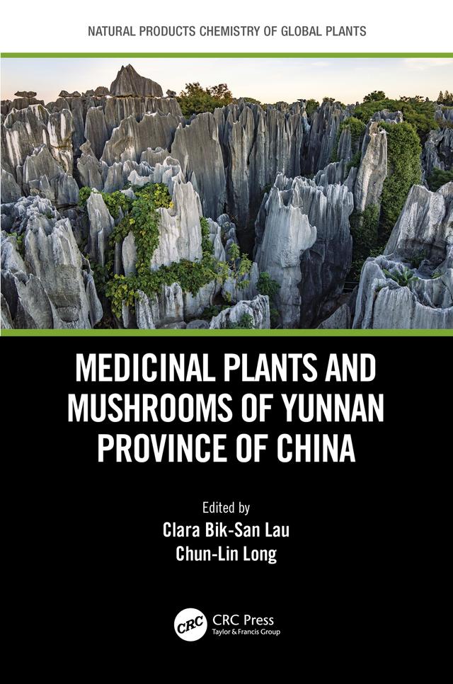 Medicinal Plants and Mushrooms of Yunnan Province of China by Chun-lin Long, Clara Bik-San Lau
