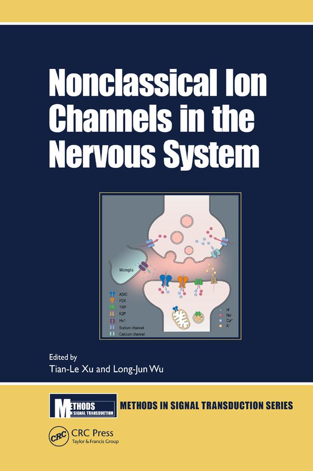 Nonclassical Ion Channels in the Nervous System by Long-Jun Wu, Xu Tian-le