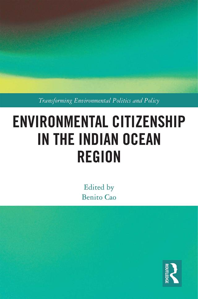 Environmental Citizenship in the Indian Ocean Region by Benito Cao