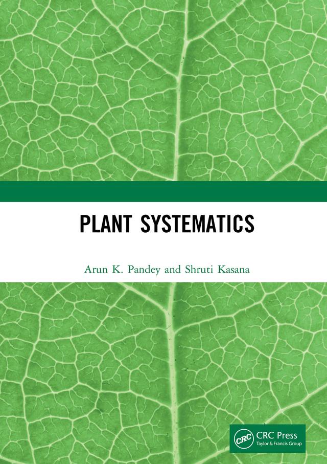 Plant Systematics by Arun K. Pandey, Shruti Kasana