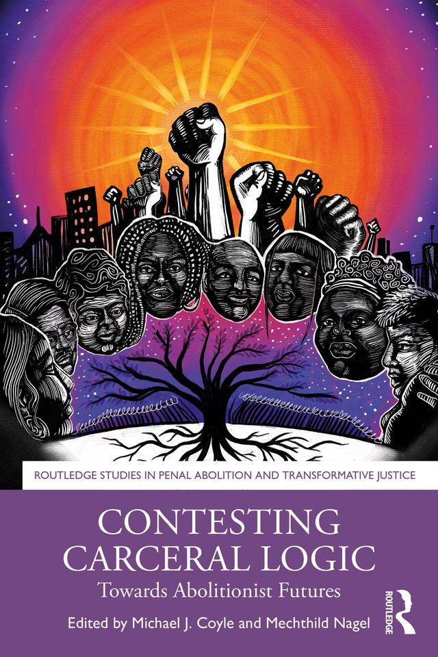 Contesting Carceral Logic by Mechthild Nagel, Michael J Coyle