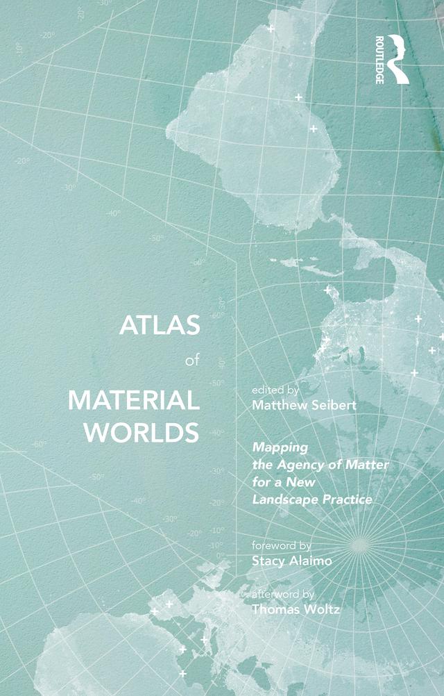 Atlas of Material Worlds by Matthew Seibert