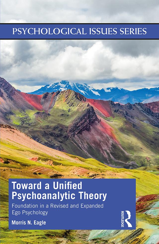 Toward a Unified Psychoanalytic Theory by Morris N Eagle