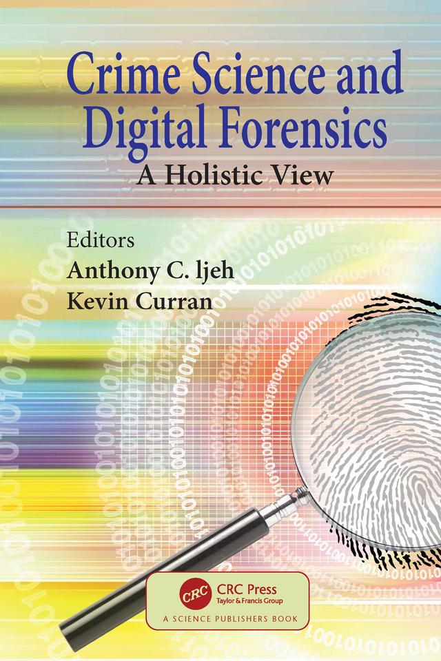Crime Science and Digital Forensics by Anthony C. Ijeh, Kevin Curran