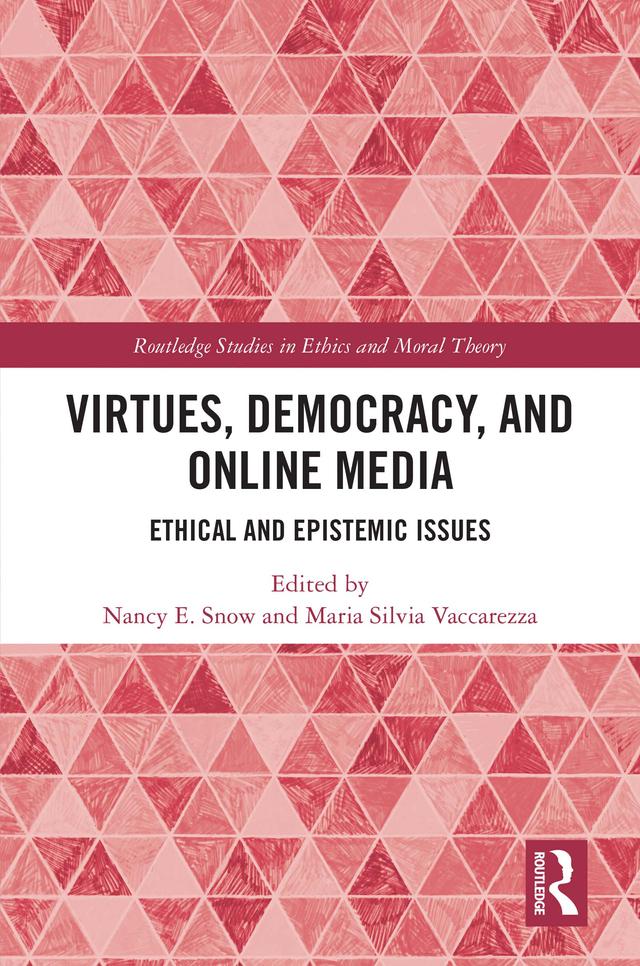 Virtues, Democracy, and Online Media by Maria Silvia Vaccarezza, Nancy E. Snow