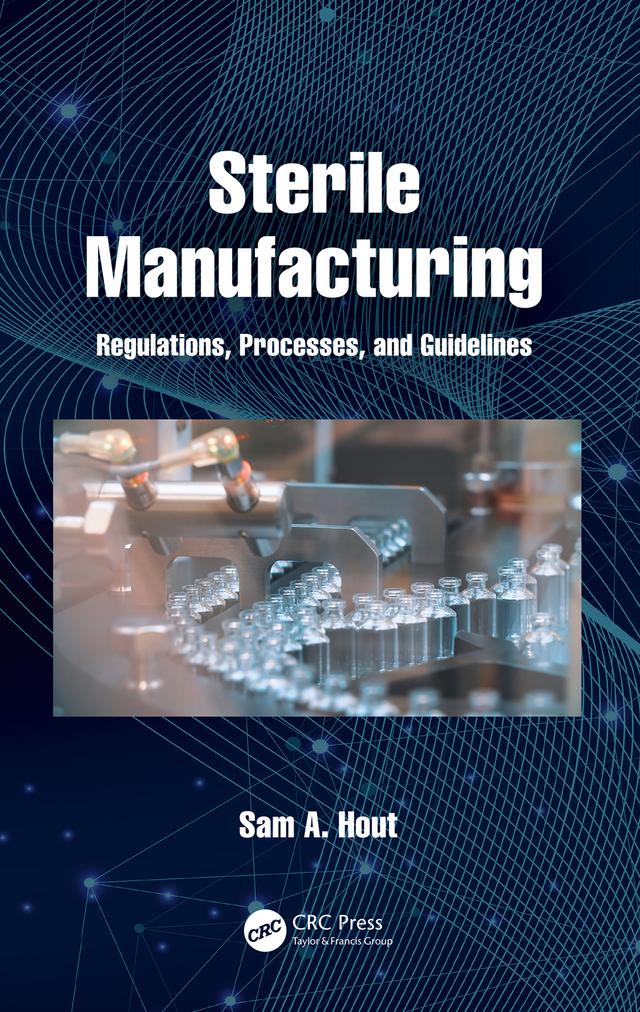 Sterile Manufacturing by Sam A. Hout