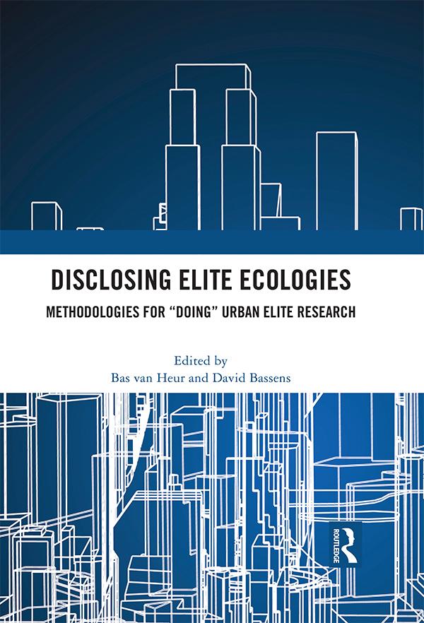 Disclosing Elite Ecologies by Bas van Heur, David Bassens