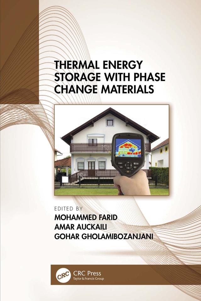 Thermal Energy Storage with Phase Change Materials by Amar Auckaili, Gohar Gholamibozanjani, Mohammed Farid
