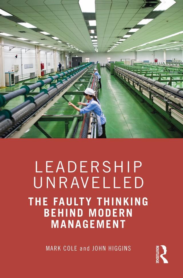Leadership Unravelled by John Higgins, Mark Cole