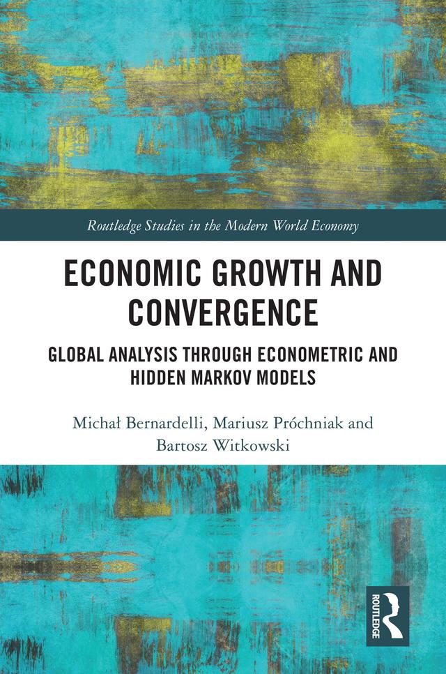 Economic Growth and Convergence by Bartosz Witkowski, Mariusz Próchniak, Michał Bernardelli