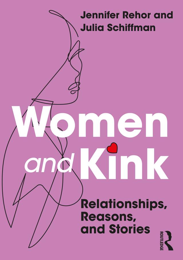 Women and Kink by Jennifer Rehor, Julia Schiffman