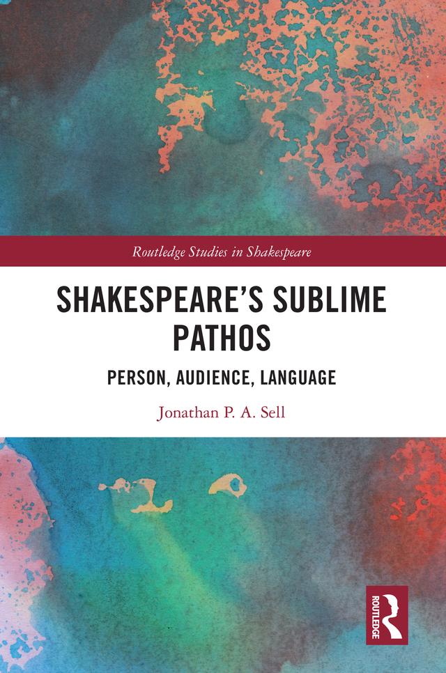 Shakespeare's Sublime Pathos by Jonathan P. A. Sell